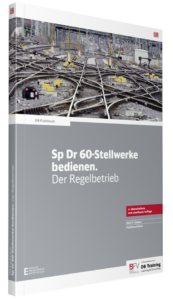 Sp Dr 60-Stellwerke bedienen. Der Regelbetrieb, 4. Auflage
