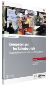 Buchcover „Kompetenzen im Bahnbetrieb – Eisenbahninfrastrukturunternehmen", 1. Auflage