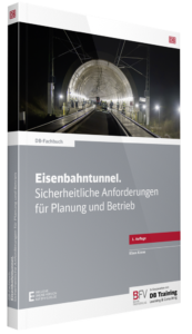 Buchcover „Eisenbahntunnel. Sicherheitliche Anforderungen für Planung und Betrieb", 1. Auflage